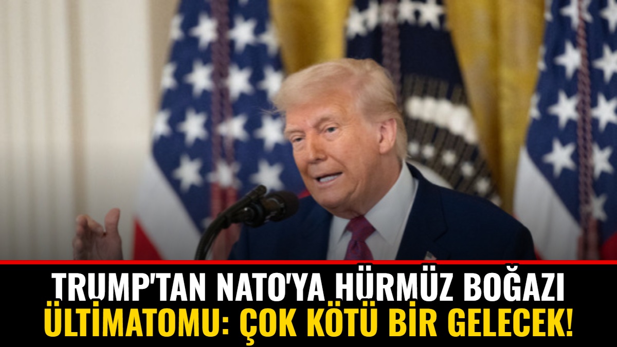 Trump'tan NATO'ya Hürmüz Boğazı Ültimatomu: Çok Kötü Bir Gelecek!